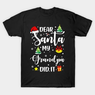 Dear Santa My Grandpa Did It Funny Xmas Gifts T-Shirt